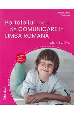 Portofoliul meu de comunicare in limba romana - Clasa 2 - Andreea Barbu, Silvia Fota