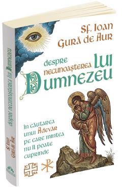 Despre necunoasterea lui Dumnezeu - Sf. Ioan Gura De Aur