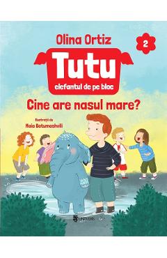 Tutu, elefantul de pe bloc Vol.2: Cine are nasul mare? - Olina Ortiz