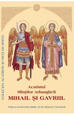 Acatistul Sfintilor Arhangheli Mihail si Gavriil