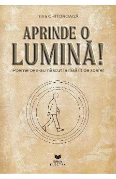 Aprinde o lumina! - Irina Chitoroaga