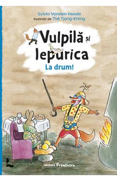 Vulpila si Iepurica. La drum! - Sylvia Vanden Heede
