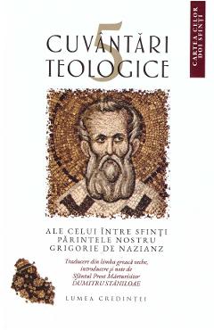 5 cuvantari teologice ale celui intre sfinti parintele nostru Grigorie de Nazianz - Sfantul Grigorie de Nazianz (Teologul)
