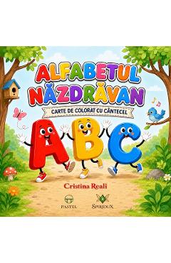 Alfabetul nazdravan. Carte de colorat cu cantecel - Cristina Reali