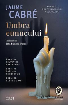 Umbra eunucului - Jaume Cabre
