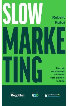 Slow marketing - Robert Katai
