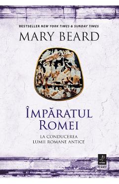 eBook Imparatul Romei. La conducerea lumii romane antice - Mary Beard