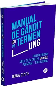 Manual de gandit (si) pe termen lung - Diana Stafie