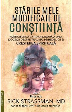 Starile mele modificate de constiinta - Rick Strassman