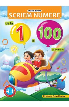 Scriem numere de la 1 la 100 cu activitati - Elena Roxana Peptanus