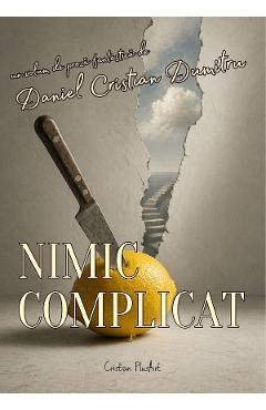 Nimic complicat - Daniel Cristian Dumitru