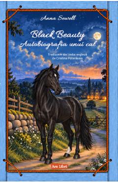 Black Beauty. Autobiografia unui cal - Anna Sewell