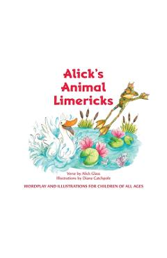 Alick's Animal Limericks - Alick Glass
