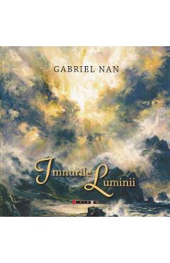 Imnurile luminii - Gabriel Nan