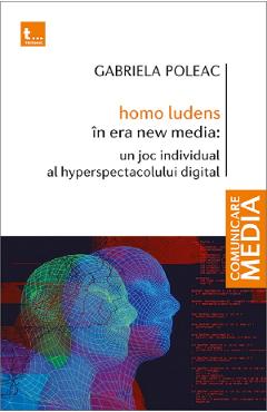 Homo Ludens in era new media. Un joc individual al hyperspectacolului digital