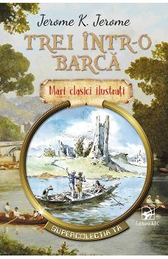 Trei intr-o barca - Jerome K. Jerome