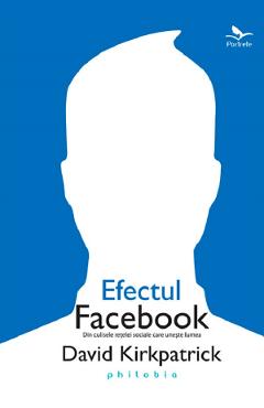 Efectul facebook - David Kirkpatrick