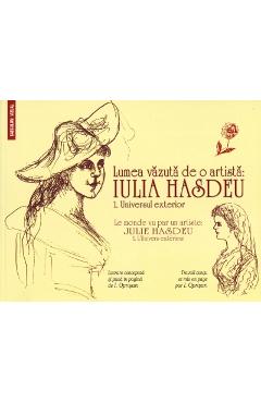 Lumea vazuta de o artista: Iulia Hasdeu Vol.1: Universul exterior - SAECULUM I.O.