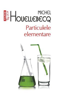 Particulele elementare - Michel Houellebecq