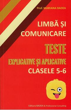 Limba si comunicare – Clasa 5-6 – Teste explicate si aplicative – Mariana Badea (5-6
