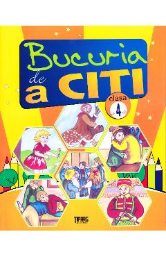 Bucuria de a citi cls 4 - Marinela Chiriac, Doina Burtila, Ileana Silveanu