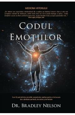 Codul emotiilor – Bradley Nelson Bradley poza bestsellers.ro