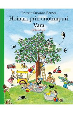 Hoinari prin anotimpuri: Vara – Rotraut Susanne Berner anotimpuri. poza bestsellers.ro