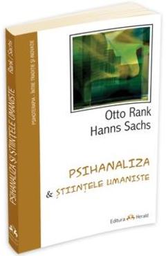 Psihanaliza si stiintele umaniste - Otto Rank. Hanns Sachs