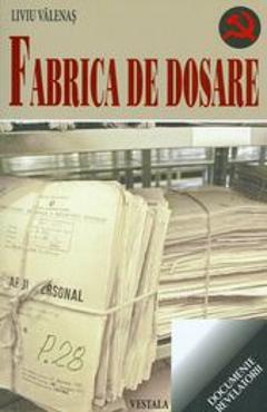 Fabrica de dosare - Liviu Valenas