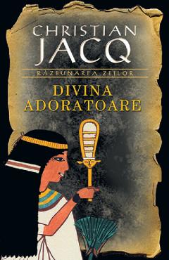 Divina adoratoare - Christian Jacq