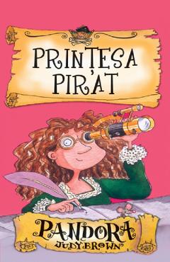 Printesa pirat. Pandora - Judy Brown