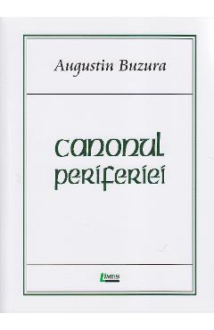 Canonul periferiei - Augustin Buzura