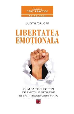 Libertatea emotionala – Judith Orloff De La Libris.ro Carti Dezvoltare Personala 2023-09-27