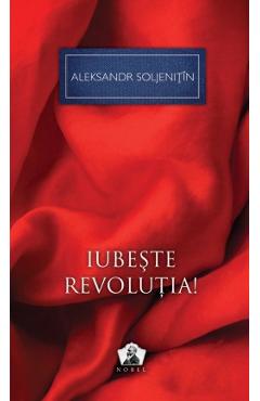 Iubeste revolutia! – Aleksandr Soljenitin Aleksandr