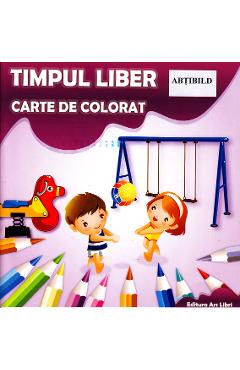 Timpul liber - Carte de colorat - ARS LIBRI
