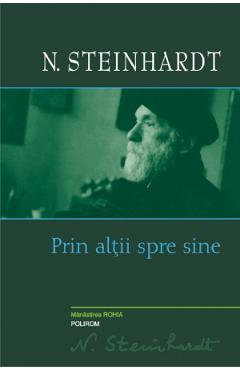 Prin altii spre sine – Nicolae Steinhardt altii poza bestsellers.ro