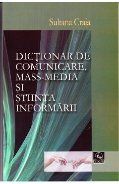 Dictionar de comunicare, mass-media si stiinta informarii -Sultana Craia