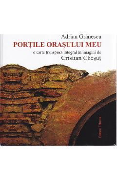 Portile orasului meu - Adrian Granescu - LIMES