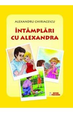 Intamplari cu Alexandra - Alexandru Chiriacescu