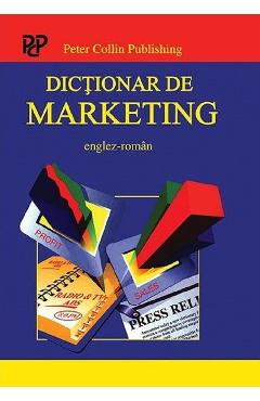 Dictionar de marketing englez-roman – A. Ivanovic, P.H. Collin libris.ro imagine 2022