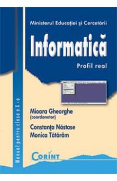 Informatica. Profil real - Clasa 10 - Manual - Mioara Gheorghe, Constanta Nastase - CORINT