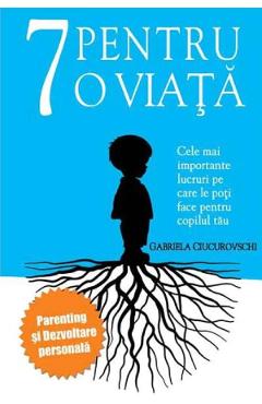 7 pentru o viata - Gabriela Ciucurovschi