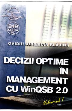 Decizii optime in management cu winqsb 2.0 vol.1 - Ovidiu Aurelian Blajina