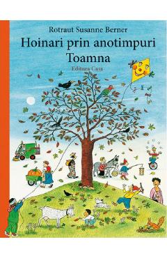 Hoinari prin anotimpuri: Toamna - Rotraut Susanne Berner