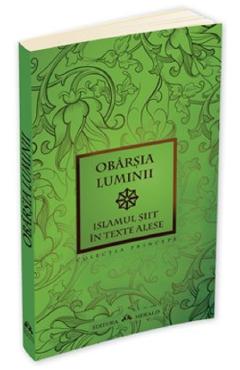 Obarsia luminii. Islamul stiit in texte alese