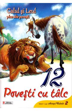 12 povesti cu talc - Calul si Leul plus alte povesti