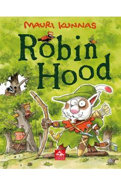 Robin Hood – Mauri Kunnas Carti imagine 2022