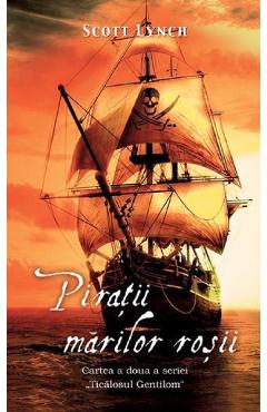 Piratii Marilor Rosii – Scott Lynch aventura poza bestsellers.ro