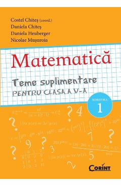 Matematica. Teme suplimenatre – Clasa 5 Sem.1 – Costel Chites, Daniela Chites Auxiliare