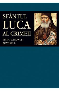 Viata, canonul, acatistul - Sfantul Luca Al Crimeii